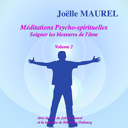Music 4 Pro : MÃ©ditations Psycho-Corporelles, Soigner les blessures de l'Ã¢me Volume 2