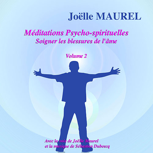 Music 4 Pro : Méditations Psycho-Corporelles, Soigner les blessures de l'âme Volume 2